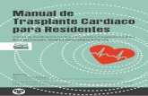 Manual de Trasplante Cardiaco para Residentes€¦ · por el resto de médicos de la unidad y por dos residentes de cardiología. Esto creemos que ha permitido decantar y recoger