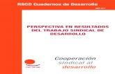 RSCD Cuadernos de Desarrollo · de supervisión y evaluación. La naturaleza del trabajo sindical de desarrollo repercute en lo que se puede medir y cómo se puede medir desde un