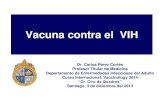 Vacuna contra el VIH Dic 09_00 Dr. Pérez Vacuna VIH.pdfSida Infección asintomática 200 500. Vacunas contra el VIH. Antecedentes (I) •El VIH produce una infección crónica persistente,