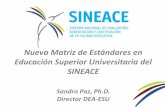 Nueva Matriz de Estándares en Educación Superior Universitaria … · 2019-10-30 · Nueva Matriz de Estándares en Educación Superior Universitaria del SINEACE Sandro Paz, Ph.D.