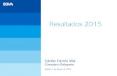 Resultados 2015 - BBVA...Resultados 2015 4 Nota: “Vz y participación adicional de Garanti” incluye Venezuela e impactos relacionados con la adquisición del 14,89% adicional de
