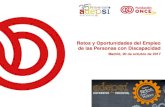 Retos y Oportunidades del Empleo de las Personas con ... · ODISMET, Observatorio sobre Discapacidad y Mercado de Trabajo en España Discapacidad y Mercado de Trabajo Solo 1 de cada