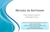 REVISÃO DE SOFTWARE - UFPR · Revisão de Software •São aplicadas em várias etapas durante o processos de software e servem para revelar erros e defeitos que podem ser eliminados.