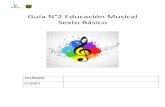 Guía N°2 Sexto Básico · Objetivo de Aprendizaje: análisis musical, incorporando la partitura no convencional y la expresión emocional (OA 1) (OA 2) (OA 4) Habilidad:-Demostrar