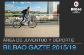 ÁREA DE JUVENTUD Y DEPORTE BILBAO GAZTE 2015/19bilbaogazte.bilbao.eus/wp-content/uploads/2016/06/Bilbao... · 2020-02-06 · El Ayuntamiento de Bilbao ha incluido entre las prioridades