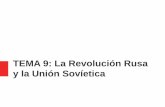 TEMA 9: La Revolución Rusa y la Unión Sovíetica · La Revolución Rusa de 1917, junto con la revolución francesa, es uno de los grandes eventos revolucionarios de la historia