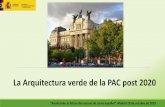La Arquitectura verde de la PAC post 2020€¦ · La Arquitectura verde de la PAC post 2020 “Analizando el futuro del vacuno de carne español”, Madrid 29 de octubre de 2019 .