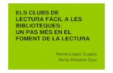 ELS CLUBS DE LECTURA FÀCIL A LES BIBLIOTEQUES: UN PAS … · 2008-07-14 · El Clubs LF a les Biblioteques PUNTS FORTS • El participant manté i millora el nivell de comprensió