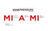 ESNEPRENEURS MIAMI 2017 DossierPrograma Esnepreneurs Miami 2017 – V0.5. 5 00 / Madrid-Miami PUNTO DE ENCUENTRO La experiencia comienza desde el mismo aeropuerto. Con tiempo suficiente