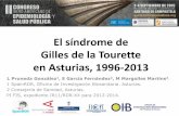 El síndrome de Gilles de la Tourette en Asturias, 1996-2013El síndrome de Gilles de la Tourette en Asturias, 1996-2013 L Pruneda González1, E García Fernández2, M Margolles Martins2.
