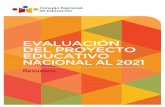 EVALUACIÓN DEL PROYECTO EDUCATIVO NACIONAL AL 2021 · Resumen de la evaluación del Proyecto Educativo Nacional al 2021 3 El PEN al 2021 fue una importante iniciativa en un momento