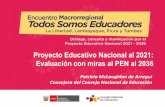 Proyecto Educativo Nacional al 2021: Evaluación con miras al PEN al … · 2019-12-06 · El PEN al 2021: Oportunidad y Debate El PEN ha permitido dar continuidad a preocupaciones