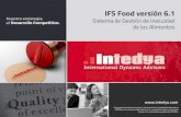 IFS Food versión 6 - IntedyaIFS Food versión 6.1 Sistema de Gestión de Inocuidad de los Alimentos El presente documento pertenece y forma parte de la propiedad intelectual de INTEDYA,