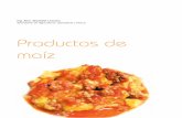 Productos de maíz - Alimentos Argentinos · 2017-04-11 · Producción de derivados de la molienda . Molienda seca. De la comparación con 2010 surge que en 2011, la molienda seca