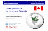 Una experiència de recerca al Canadàblogs.iec.cat/sct/wp-content/uploads/sites/19/2011/02/...• Importacions: $394,4 mil milions (54,1% EUA) • PIB per càpita: $38.200 (Espanya