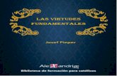 Las virtudes fundamentales - Semantic Scholar...Josef Pieper LAS VIRTUDES FUNDAMENTALES 11 perfección mediante la imagen séptuple de las tres virtudes teologales y las cuatro cardinales.