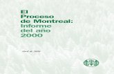 El Proceso de Montreal: Informe del año 2000...La reunión de Montreal representó una respuesta a la Conferencia de las Naciones Unidas sobre el Medio Ambiente y el Desarrollo (CNUMAD),
