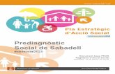 Prediagnòstic Social de Sabadell...El tercer bloc fa un repàs sintètic de les principals necessitats socials detectades i es contraposen a l’actual resposta del sistema públic,