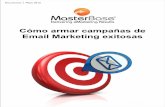Cómo armar campañas de Email Marketing exitosasinfo.masterbase.com/hs-fs/hub/37780/file-13963361... · construir una sólida campaña de email marketing en el tiempo. Para eso es