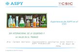 Experiencia de ASPY en el CSIC · 2019-02-11 · Experiencia con el CSIC como SPA Este contrato da cobertura los centros de trabajo de Madrid y a una plantilla estimada en 3.399 trabajadores.