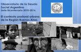 El contexto pastoral urbano de la Región Buenos Aireswadmin.uca.edu.ar/public/ckeditor/Observatorio... · Se presentan datos correspondientes a fines de 2010 sobre las condiciones
