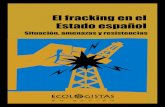 El fracking en el Estado español - WordPress.com...El fracking en el Estado español Situación, amenazas y resistencias. Septiembre 2012 Área de Energía de Ecologistas en Acción