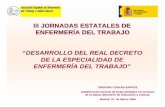 III JORNADAS ESTATALES DE ENFERMERÍA DEL TRABAJO · • Comisiones Nacionales de Especialidades R.D. 992/1987 MODELO FORMACIÓN ESPECIALISTA • Ley 44/2003 ...