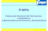 FIMPA - FREMM...Federación de Fabricantes, Instaladores y Mantenedores de Puertas y Automatismos. Murcia, 16 de noviembre de 2010 Federación sectorial, constituida en Enero 2009