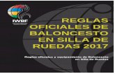 REGLAS OFICIALES DE BALONCESTO EN SILLA DE RUEDAS 2017 · 2018-01-05 · Reglas Oficiales de Baloncesto en Silla de Ruedas 2017 REGLA UNO – EL JUEGO Art. 1 Definiciones 1.1 El baloncesto