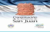 de la Provincia de San Juan · 2014-07-24 · San Juan, en cumplimiento del mandato popular conferido por la ciudadanía, consciente de la responsabilidad ante Dios y ante los hombres