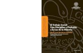 El Trabajo Social: Una Disciplina y Profesión a la Luz de la Historia · 2019-11-07 · el futuro del trabajo social inevitablemente nos lleva al pasado. La rica historia del trabajo