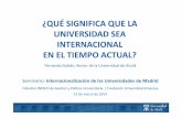 Cátedra UNESCO de Gestión y Política Universitaria - ¿QUÉ …catedraunesco.es/seminariointernacionalizacion/document... · 2014-03-18 · En el último informe de la CRUE de
