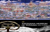 Tateyama Museum of Toyama4 Tateyama Museum of Toyama 山岳集古未來館 這座建築中有登山文化相關題材的 案室以及展覽空 間。 展覽在一樓。文化資產展示區在入口附近，其中包括了