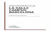 INFORMÁTICA LA SALLE CAMPUS BARCELONA · 2020-05-04 · En La Salle Campus Barcelona ofrecemos 5 Grados distintos en el área de informática que se adaptan a tus intereses. Desde