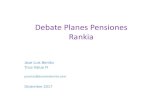 Debate Planes Pensiones Rankia · 2018-01-03 · La medida más apoyada para fomentar el ahorro en estos vehículos sería ... Ni siquiera las últimas medidas anunciadas por el gobierno,
