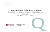 VII Jornada tècnica d'accessibilitat - XarxaMOBALxarxamobal.diba.cat/XGMSV/documents/jornades/jornada... · 2013-10-29 · Valoració del tipus de cadira de rodes. Generalitats •
