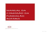 MANUAL DA COMISSÃO DA FUNDAÇÃO ROTÁRIA · 2010-05-12 · Esta é edição de 2006 do Manual da Comissão da Fundação Rotária, para ser usada pelos clubes em 2007-08, 2008-09