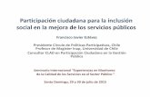 Participación ciudadana para la inclusión social en la mejora de …€¦ · Carta Iberoamericana y en la Política de Participación Ciudadana “Seentiende por participación