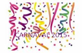 CARNAVAL 2015 - murciaeduca.es › ... › sitio › upload › CARNAVAL_2015.pdf · SEXTO . Title: CARNAVAL 2015 Author: ALUMNO Created Date: 3/24/2015 1:35:34 PM Keywords ()