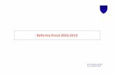 ReformaFiscal 2012-2013 · Marzo 2012 Julio 2012 • Limitación gastos financieros. • Eliminación libertad de amortización. • Limitación FC (del 5% al 1%). • Reducción