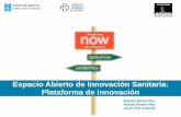 Espacio Abierto de Innovación Sanitaria: Plataforma de ... · Espacio Abierto de Innovación Sanitaria: Plataforma de Innovación . Plataforma . de innovación . Manuel Varela Rey