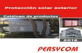 Catálogo de productos - Persycom · Catálogo de productos 2018 Protección solar exterior. 3 Persiana orientable valida para todos los espacios Persiana enrollable-orientable con