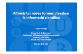 Altmetrics noves formes d’avaluar la informació científicablogs.iec.cat/observatori/wp-content/uploads/sites/2/2014/04/Angel-Borrego.pdfAltmetrics: algunes definicions • “Altmetrics—short