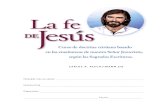 Curso de doctrina cristiana basado en las enseñanzas de nuestro … › images › La_Fe_de_Jesus.pdf · La acepto como regla de fe. Prometo leerla diariamente. F I R M A > Estudio