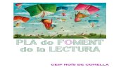 PLA de FOMENT de la LECTURAceiproisdecorellagandia.edu.gva.es/wp-content/uploads/... · 2019-11-29 · La decisió d’elaborar el pla de foment de la lectura del centre, per altra