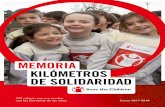 MEMORIA KILÓMETROS DE SOLIDARIDAD...3 “Kilómetros de Solidaridad” es una propuesta de Save the Children, que se inicia en el año 2004, como una forma de dar a conocer las situaciones