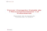 Tercer Congrés Català de · PDF file

Tercer Congrés Català de l’Associacionisme i el Voluntariat Resultats de la sessió de Tortosa del 14 d’abril