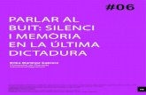 PARLAR AL BUIT: SILENCI I MEMÒRIA EN LA ÚLTIMA DICTADURA · Parlar al buit: silenci i memòria en la última dictadura argentina - Erika Martínez Cabrera 452ºF. #06 (2012) 105-122.
