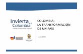 COLOMBIA: LA TRANSFORMACIÓN DE UN PAÍS · 2009-07-13 · El país ha presentado un crecimiento constante y mayor que América Latina Tasa de Crecimiento del PIB: Colombia (2000