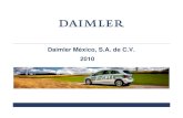 Daimler México, S.A. de C.V. 2010 2010.pdf · R.L.de C.V. 1. Daimler México, S.A.de CV 99.9% 99%. 3 División de Trucks ... Las unidades producidas son: Boxer, Torino, Allegro,